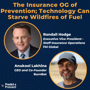 The Insurance OG of Prevention; Technology Can Starve Wildfires of Fuel