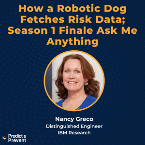 How a Robotic Dog Fetches Risk Data; Season 1 Finale Ask Me Anything